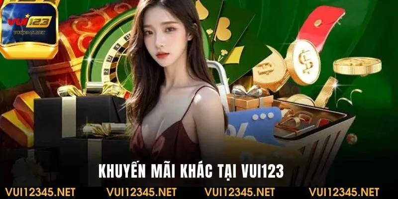 Chương trình khuyến mãi khác tại VUI123