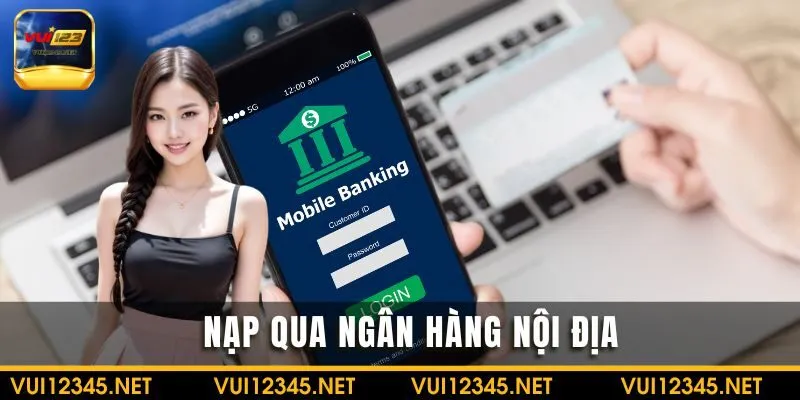 Nạp qua ngân hàng nội địa