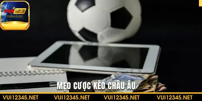 Mẹo cược kèo châu Âu